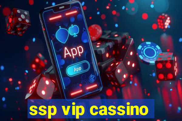 ssp vip cassino